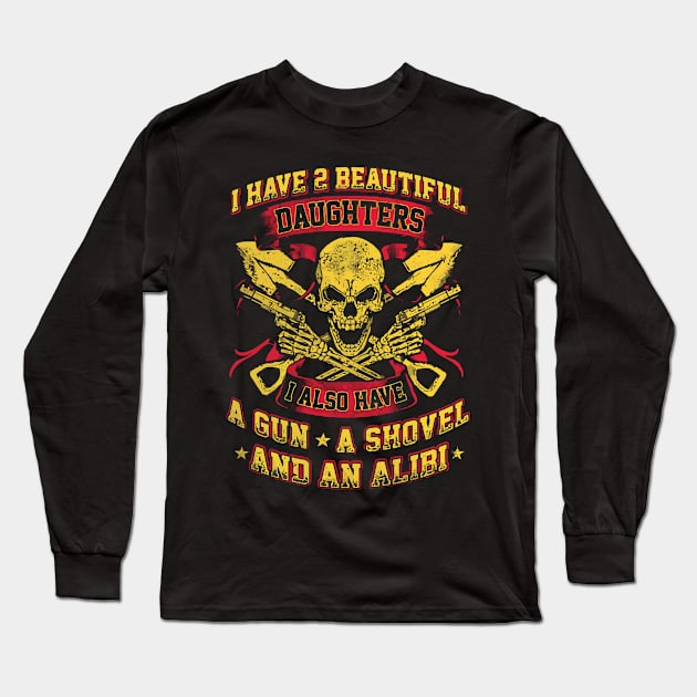 I have  beautiful daughters Long Sleeve T-Shirt by LaurieAndrew